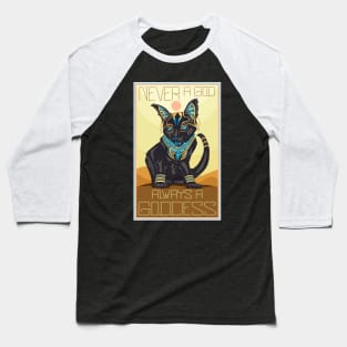 Bastet, always a goddess Baseball T-Shirt